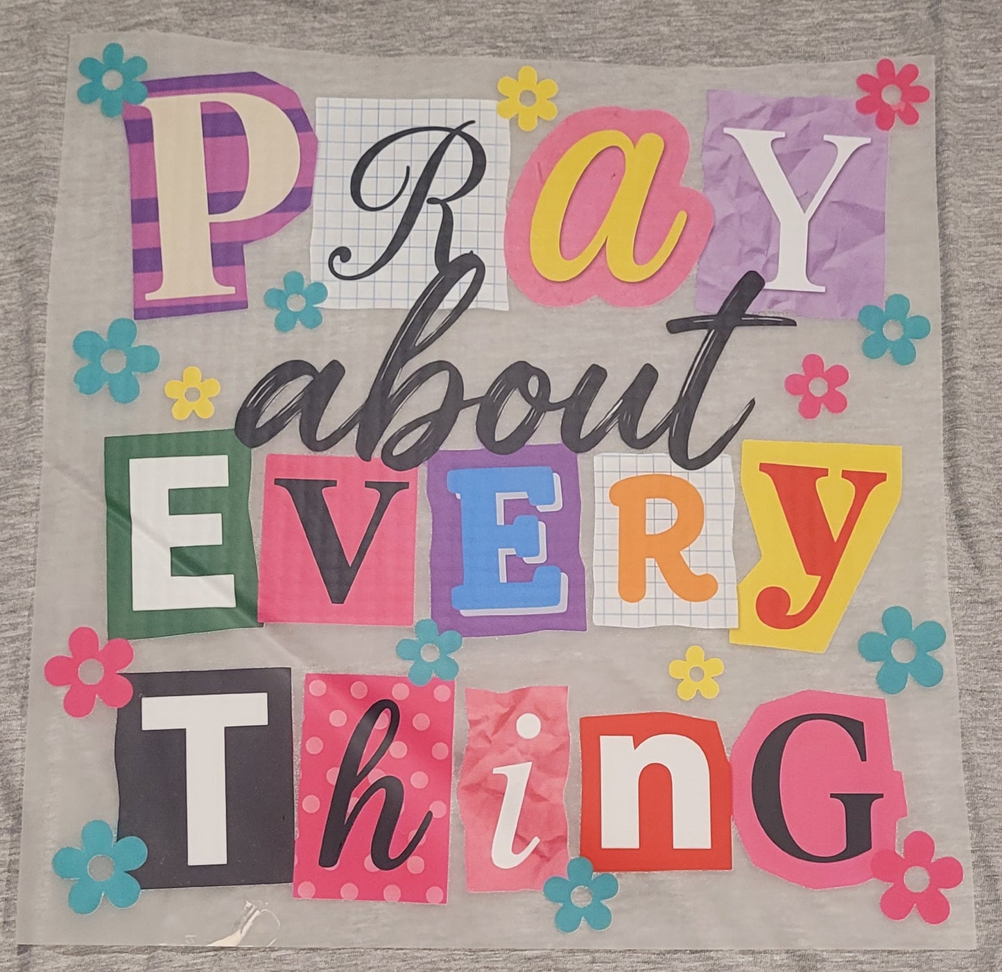 Pray about everything
