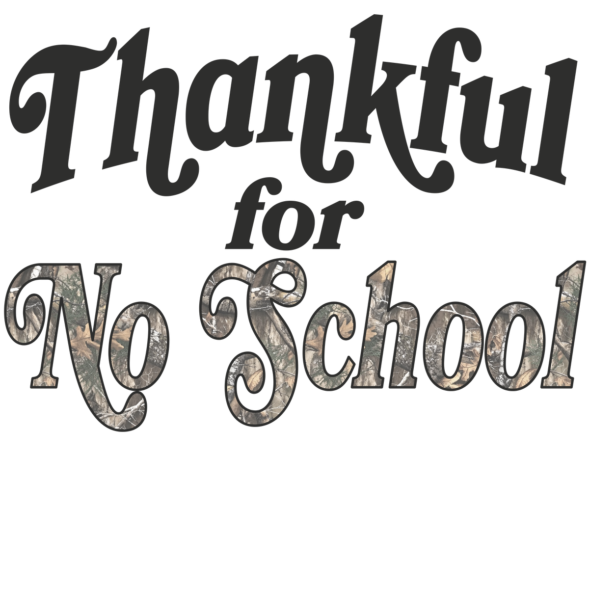 THANKFUL FOR NO SCHOOL