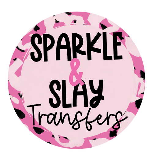 Sparkle & Slay Transfers