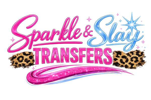 Sparkle & Slay Transfers