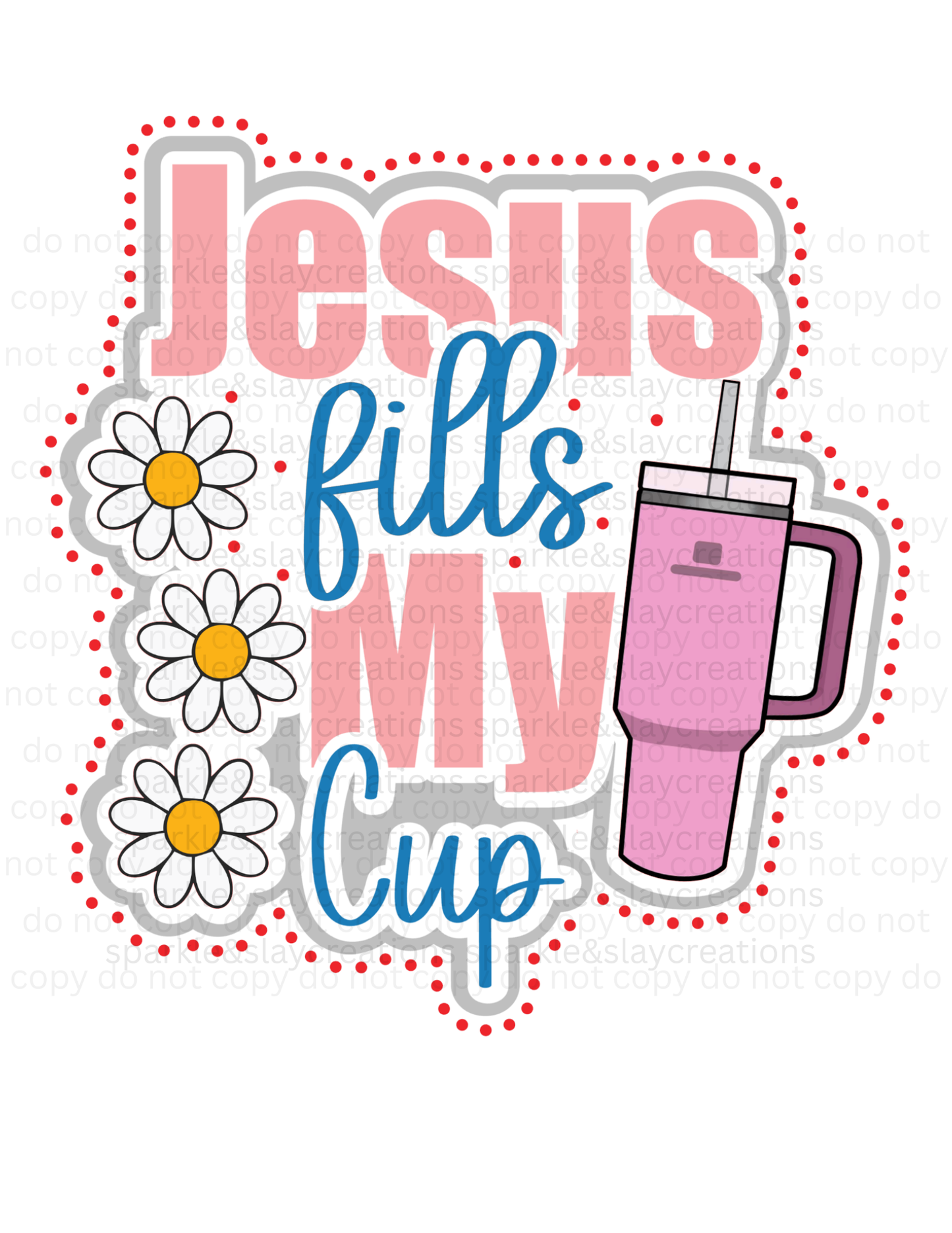JESUS FILLS MY CUP
